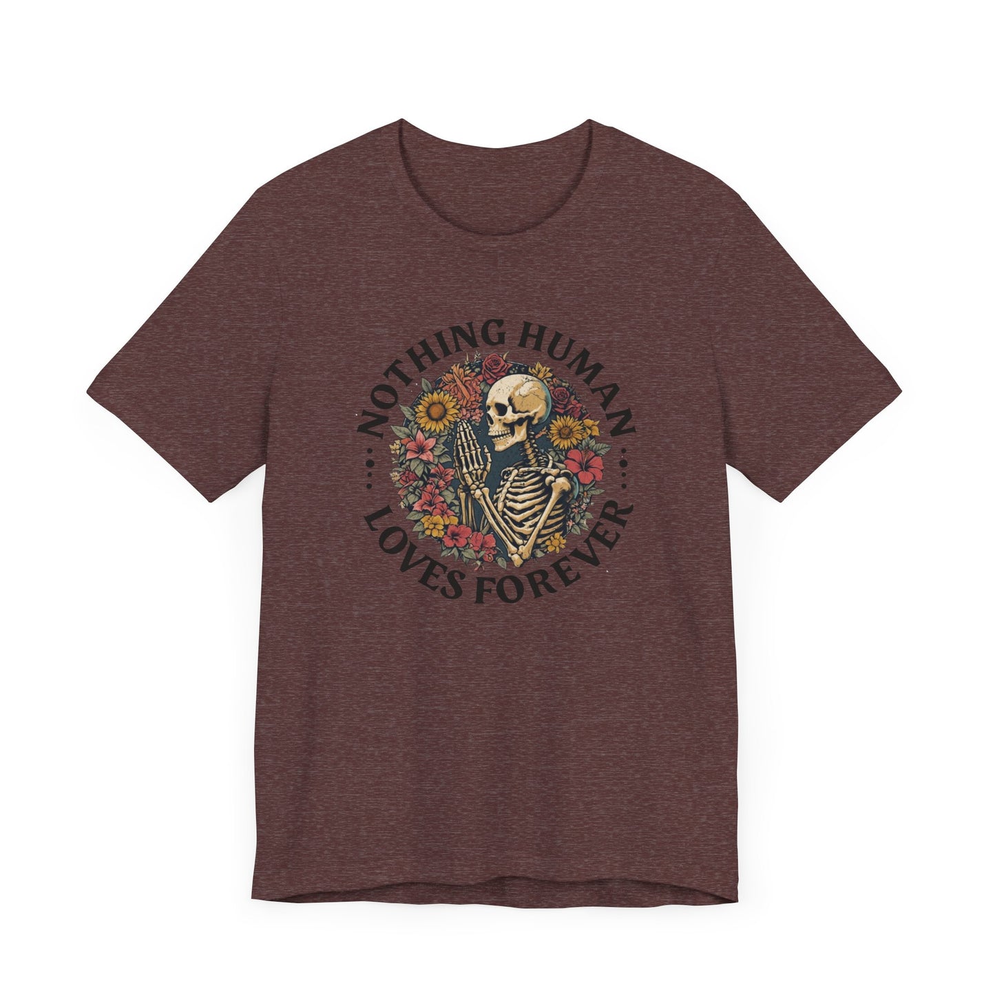 Nothing Human Loves Forever Women's Tee