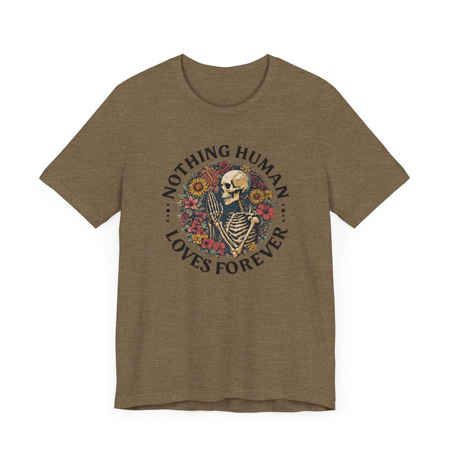 Nothing Human Loves Forever Women's Tee