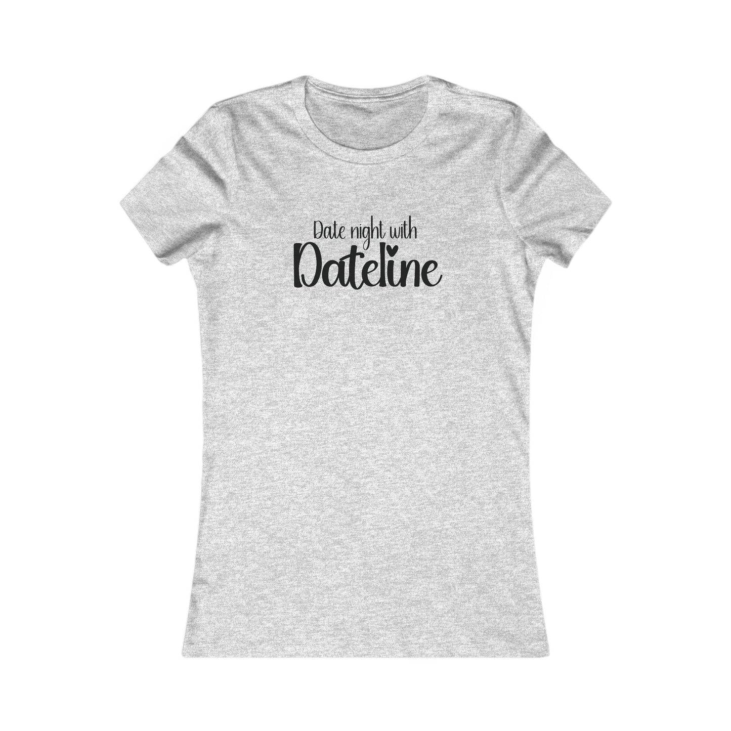 Women's Tee - Date Night with Dateline True Crime Lovers Shirt