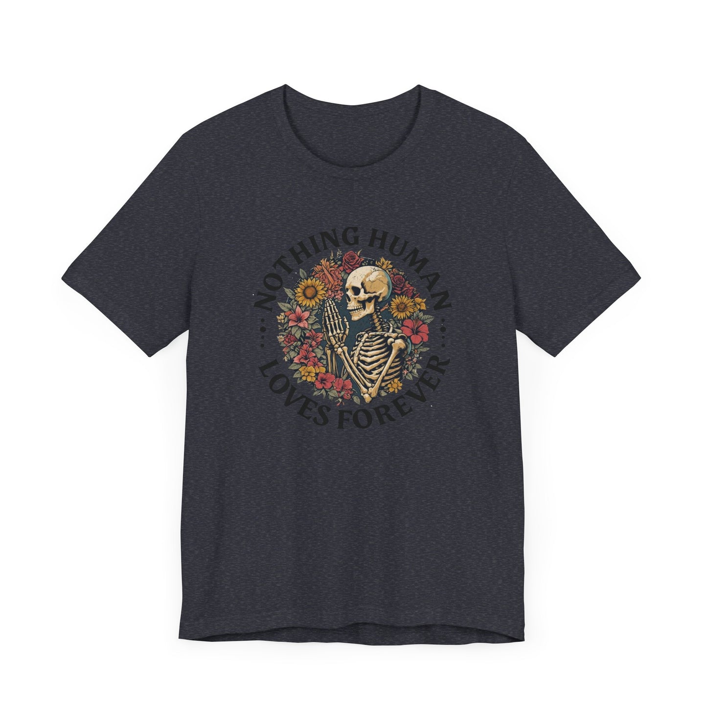 Nothing Human Loves Forever Women's Tee