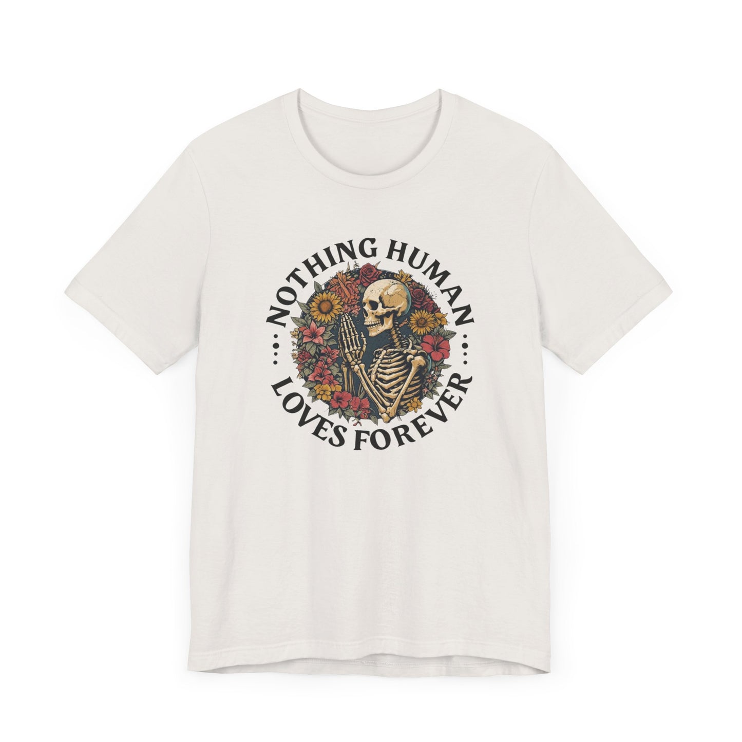 Nothing Human Loves Forever Women's Tee