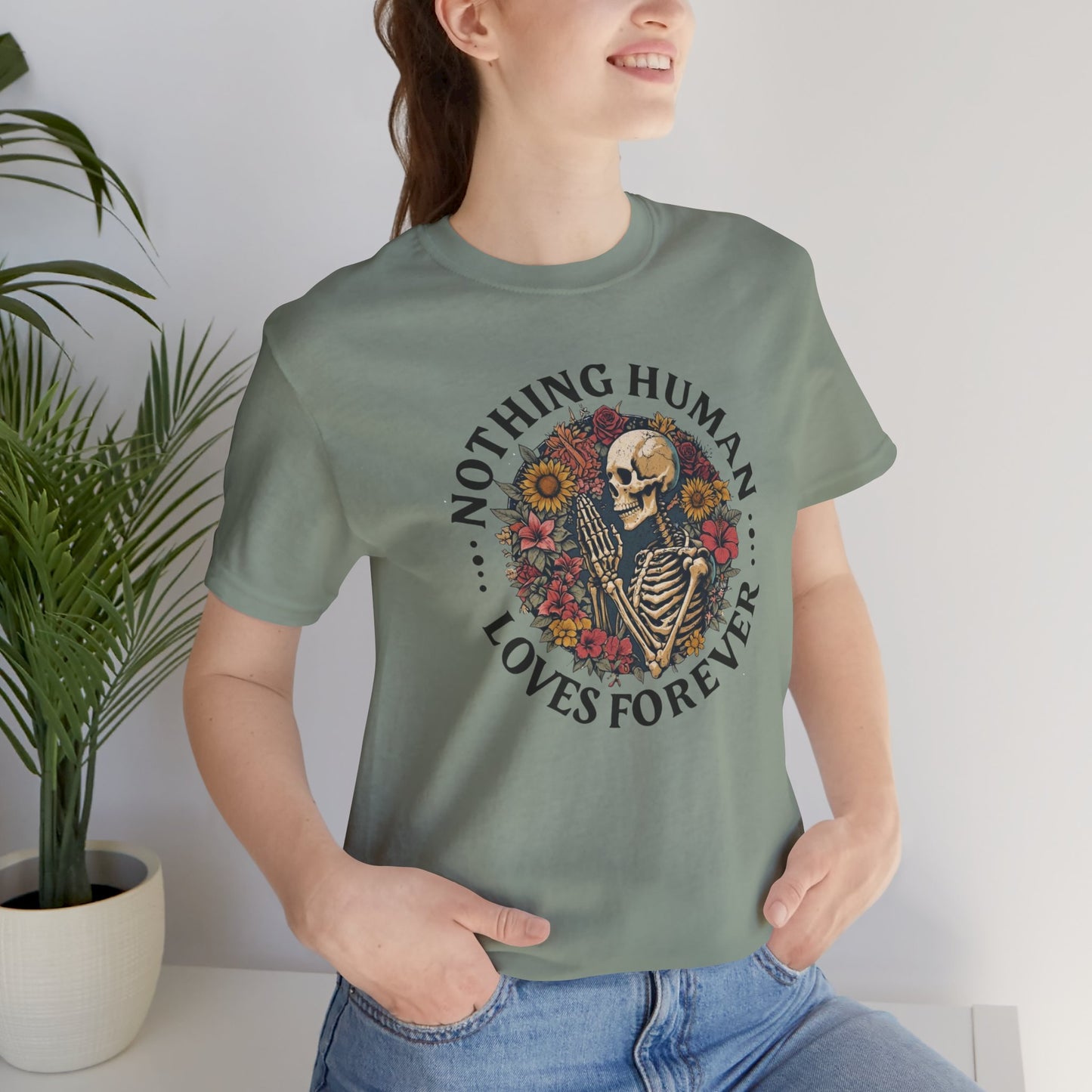 Nothing Human Loves Forever Women's Tee