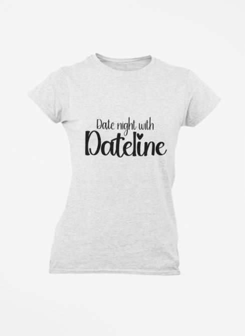 Women's Tee - Date Night with Dateline True Crime Lovers Shirt