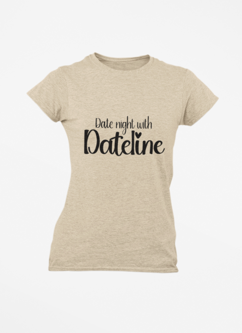 Women's Tee - Date Night with Dateline True Crime Lovers Shirt
