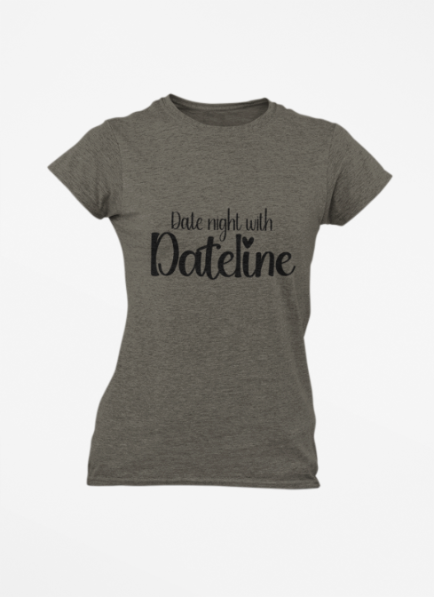 Women's Tee - Date Night with Dateline True Crime Lovers Shirt