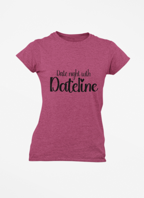 Women's Tee - Date Night with Dateline True Crime Lovers Shirt