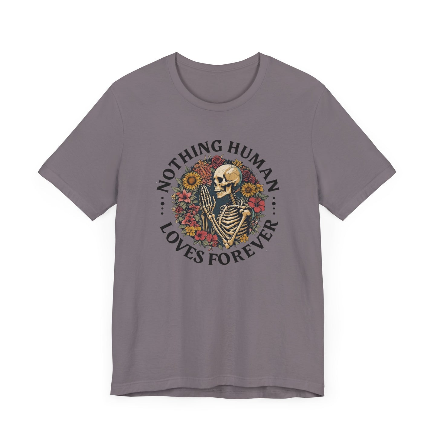 Nothing Human Loves Forever Women's Tee