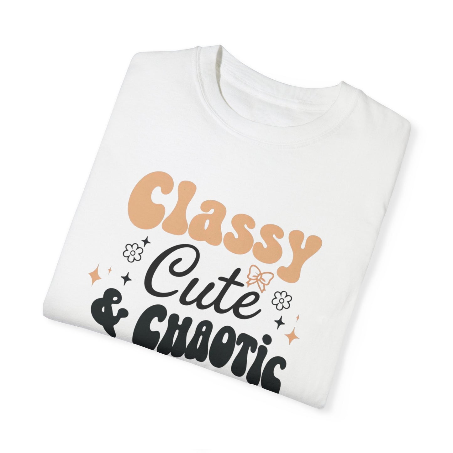 Women's T-Shirt - Classy, Cute, and Chaotic Design