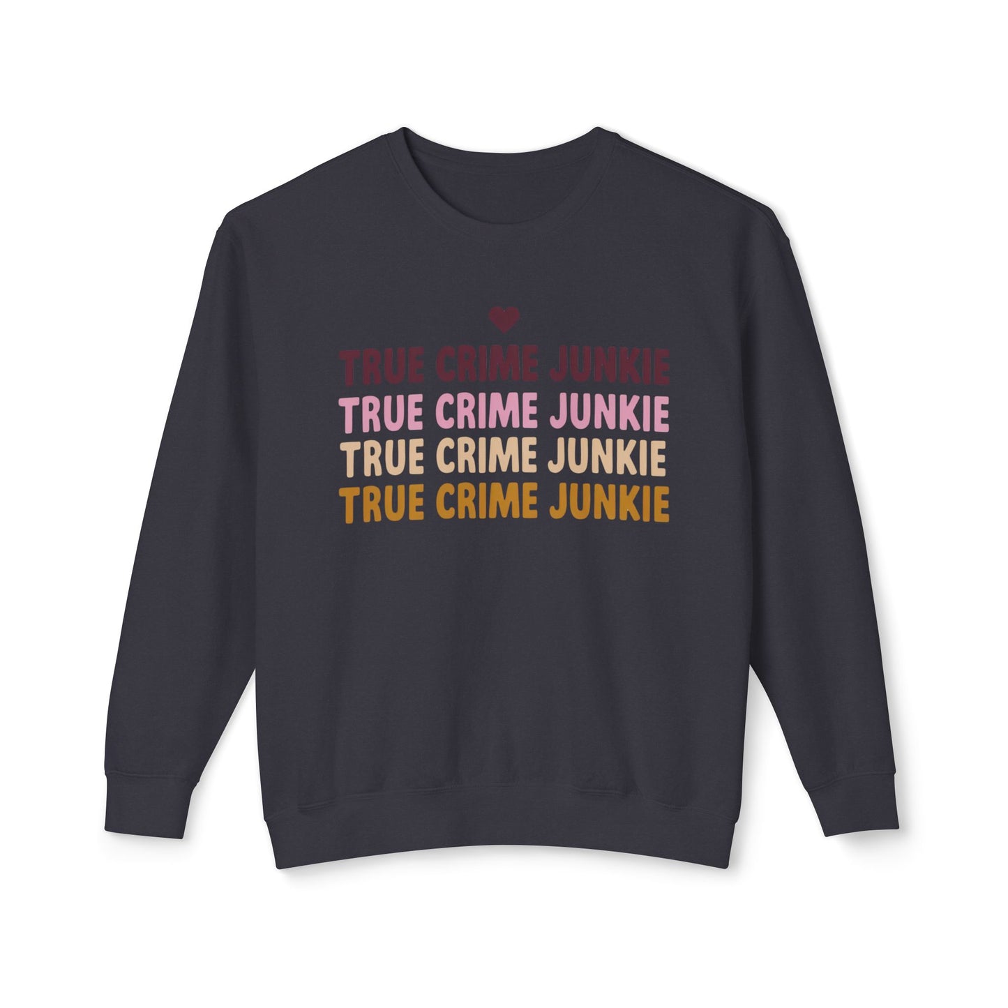True Crime Junkie Sweatshirt